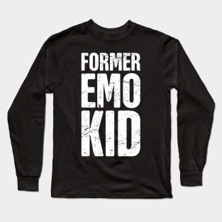 Former Emo Kid Long Sleeve T-Shirt